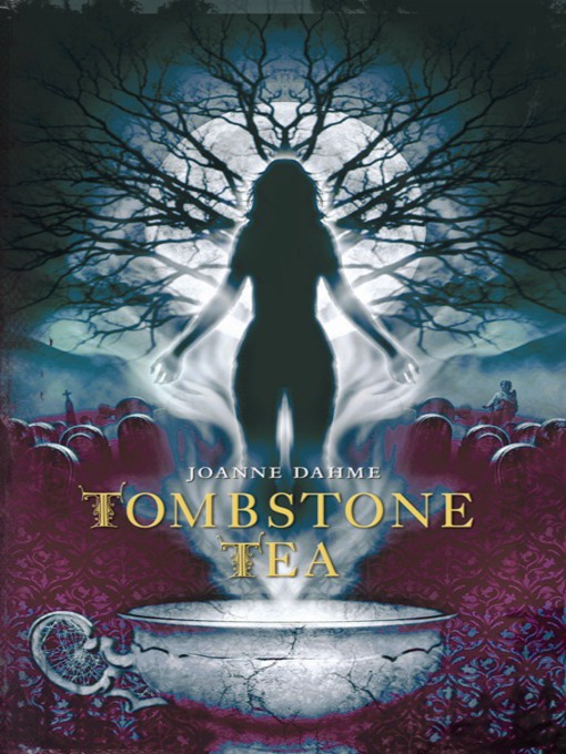 Title details for Tombstone Tea by Joanne Dahme - Available